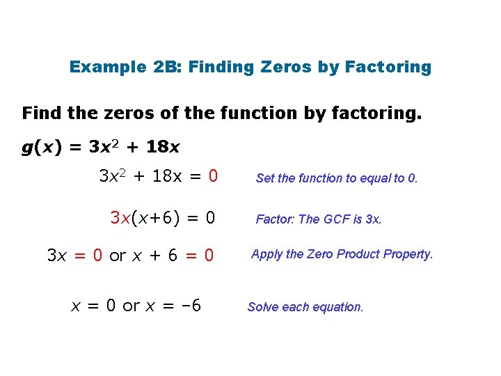 Example 2 B: Finding Zeros by Factoring Find the zeros of the function by