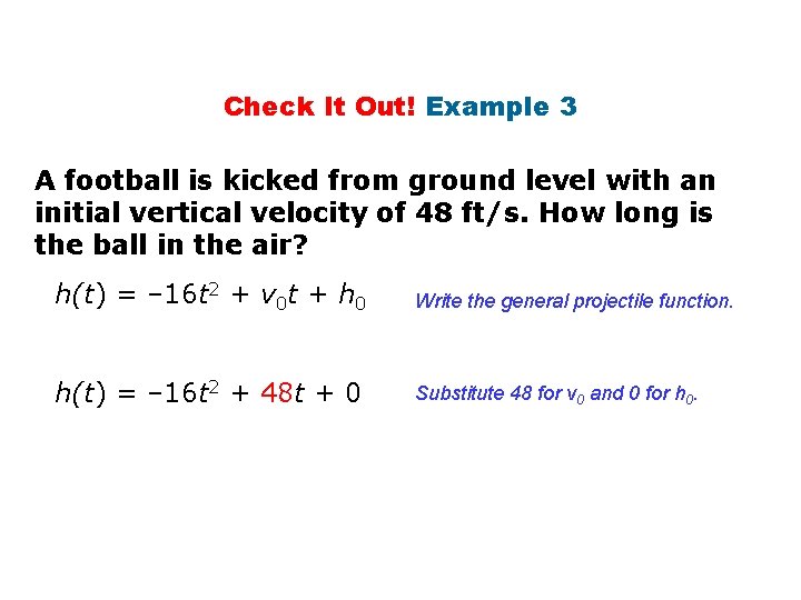 Check It Out! Example 3 A football is kicked from ground level with an