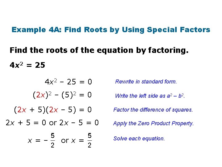 Example 4 A: Find Roots by Using Special Factors Find the roots of the