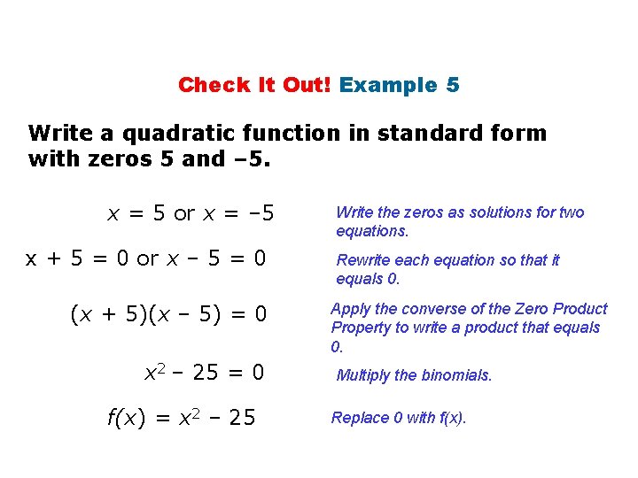 Check It Out! Example 5 Write a quadratic function in standard form with zeros