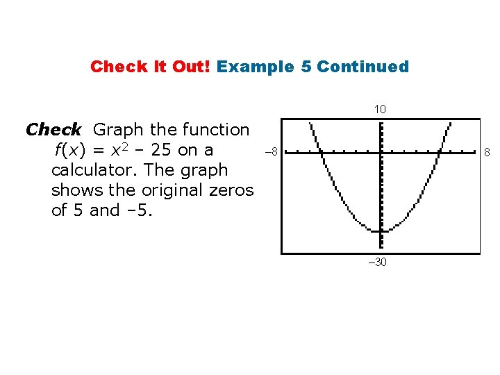 Check It Out! Example 5 Continued 10 Check Graph the function f(x) = x