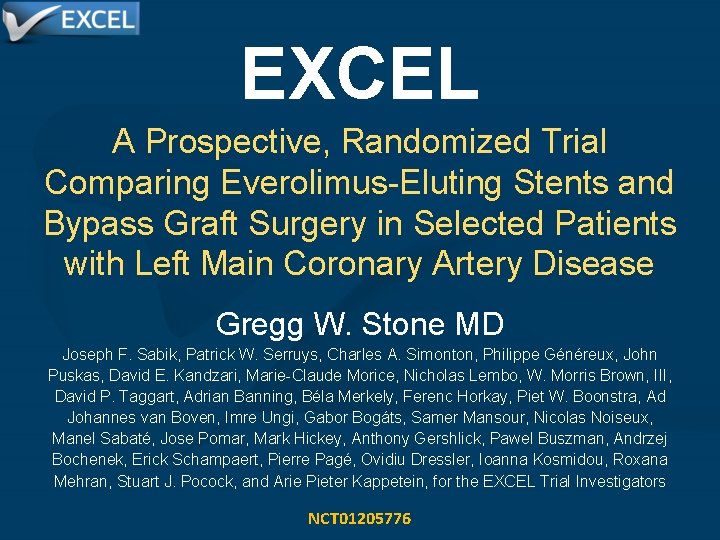 EXCEL A Prospective, Randomized Trial Comparing Everolimus-Eluting Stents and Bypass Graft Surgery in Selected