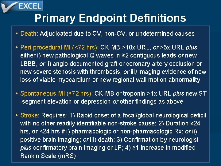 Primary Endpoint Definitions • Death: Adjudicated due to CV, non-CV, or undetermined causes •