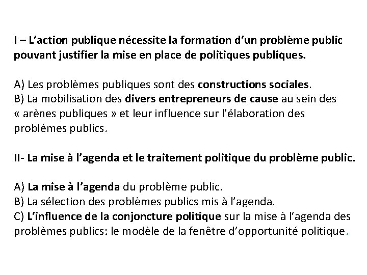 I – L’action publique nécessite la formation d’un problème public pouvant justifier la mise