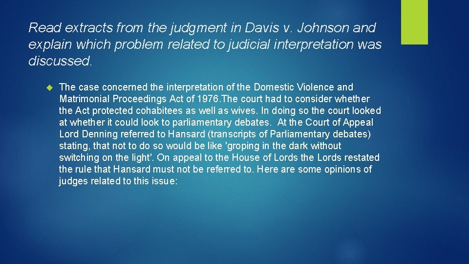 Read extracts from the judgment in Davis v. Johnson and explain which problem related