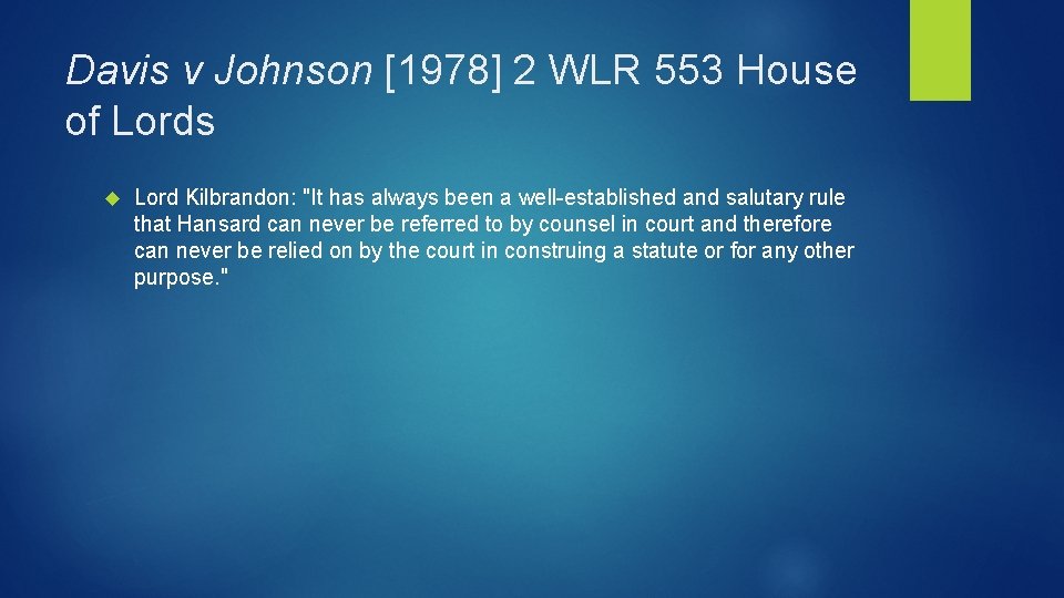 Davis v Johnson [1978] 2 WLR 553 House of Lords Lord Kilbrandon: "It has