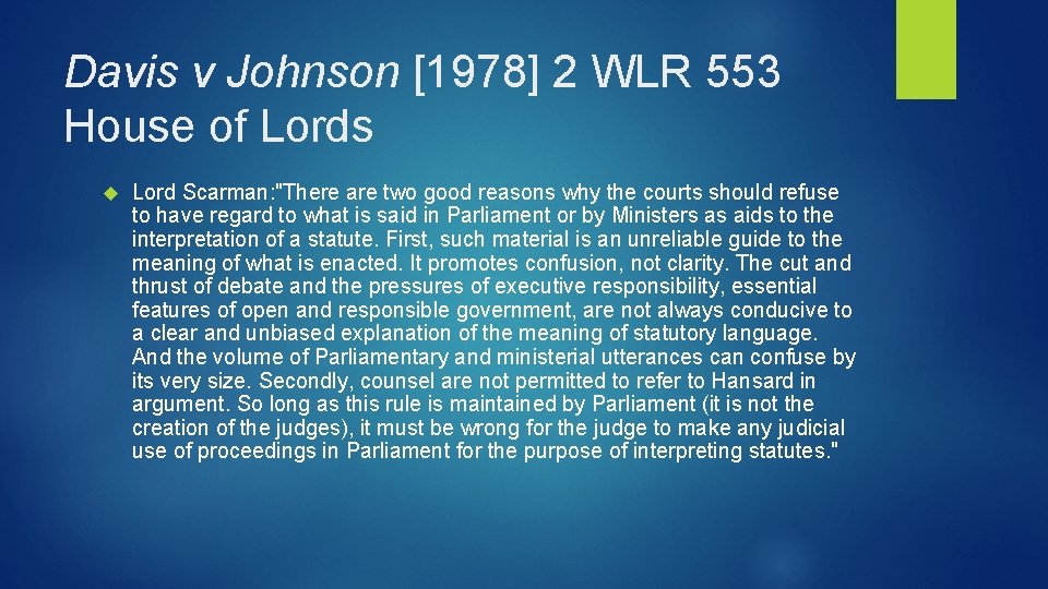 Davis v Johnson [1978] 2 WLR 553 House of Lords Lord Scarman: "There are