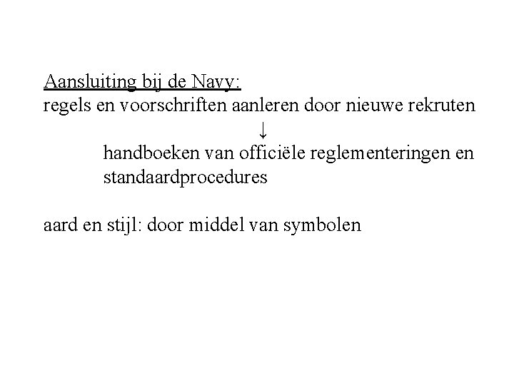 Aansluiting bij de Navy: regels en voorschriften aanleren door nieuwe rekruten ↓ handboeken van