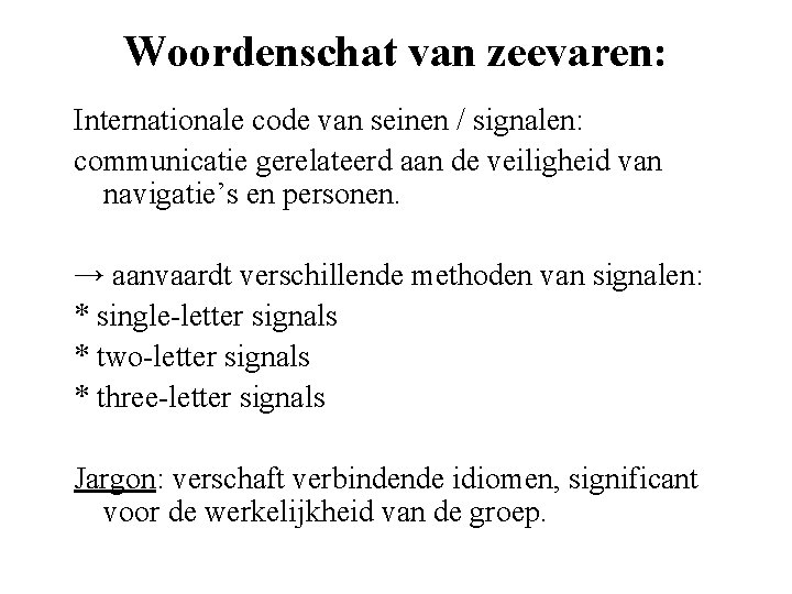 Woordenschat van zeevaren: Internationale code van seinen / signalen: communicatie gerelateerd aan de veiligheid