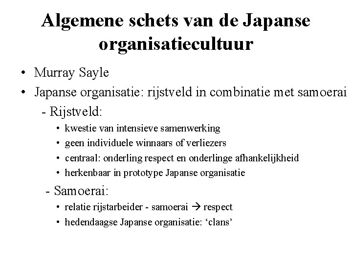 Algemene schets van de Japanse organisatiecultuur • Murray Sayle • Japanse organisatie: rijstveld in