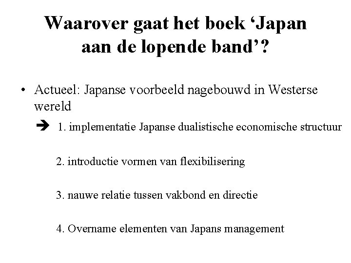 Waarover gaat het boek ‘Japan aan de lopende band’? • Actueel: Japanse voorbeeld nagebouwd