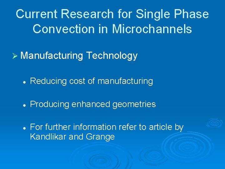 Current Research for Single Phase Convection in Microchannels Ø Manufacturing Technology l Reducing cost