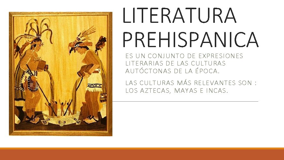 LITERATURA PREHISPANICA ES UN CONJUNTO DE EXPRESIONES LITERARIAS DE LAS CULTURAS AUTÓCTONAS DE LA