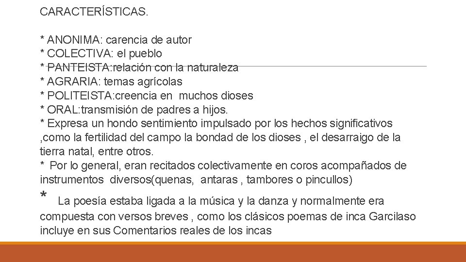 CARACTERÍSTICAS. * ANONIMA: carencia de autor * COLECTIVA: el pueblo * PANTEISTA: relación con