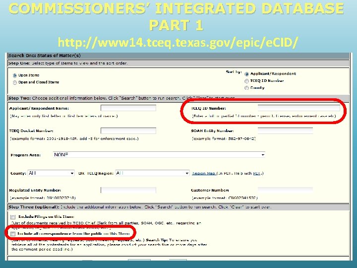 COMMISSIONERS’ INTEGRATED DATABASE PART 1 http: //www 14. tceq. texas. gov/epic/e. CID/ 