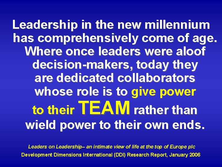 Leadership in the new millennium has comprehensively come of age. Where once leaders were