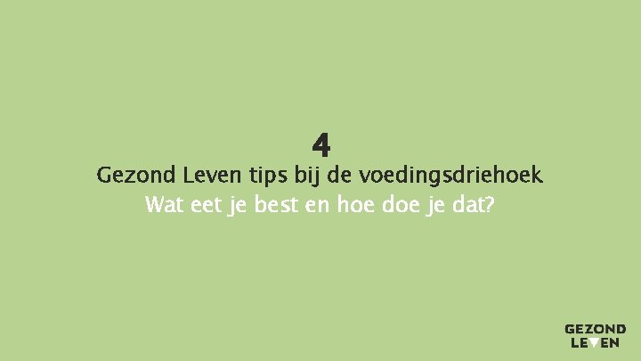 4 Gezond Leven tips bij de voedingsdriehoek Wat eet je best en hoe doe