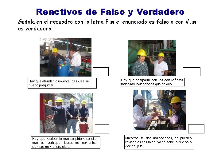 Reactivos de Falso y Verdadero Señala en el recuadro con la letra F si