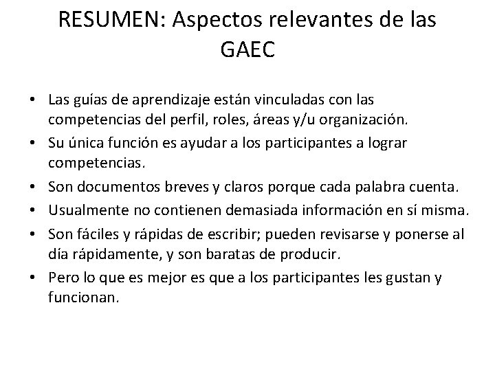 RESUMEN: Aspectos relevantes de las GAEC • Las guías de aprendizaje están vinculadas con