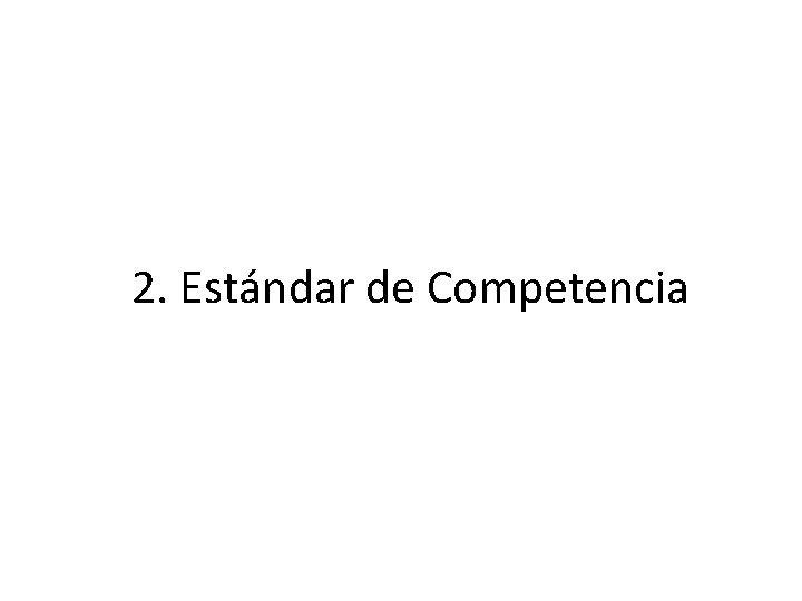 2. Estándar de Competencia 