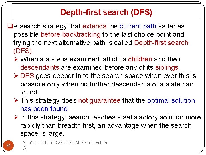 Depth-first search (DFS) q. A search strategy that extends the current path as far