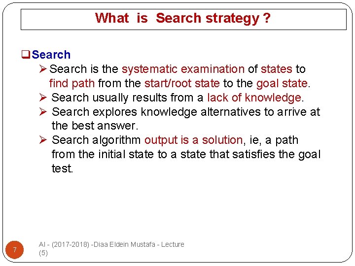 What is Search strategy ? q. Search Ø Search is the systematic examination of