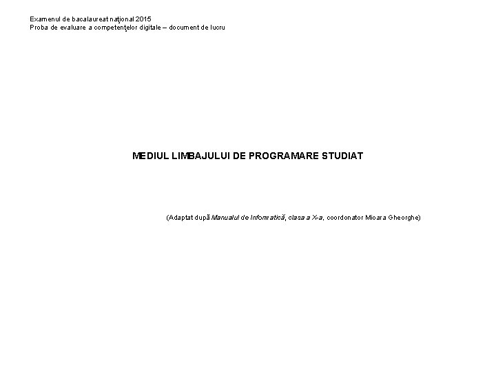 Examenul de bacalaureat naţional 2015 Proba de evaluare a competenţelor digitale – document de