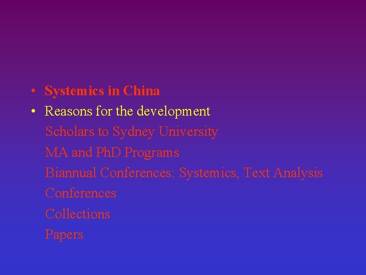  • Systemics in China • Reasons for the development Scholars to Sydney University