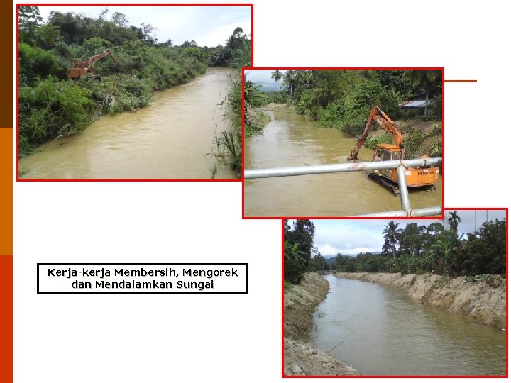 Kerja-kerja Membersih, Mengorek dan Mendalamkan Sungai 