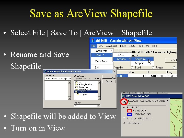 Save as Arc. View Shapefile • Select File | Save To | Arc. View