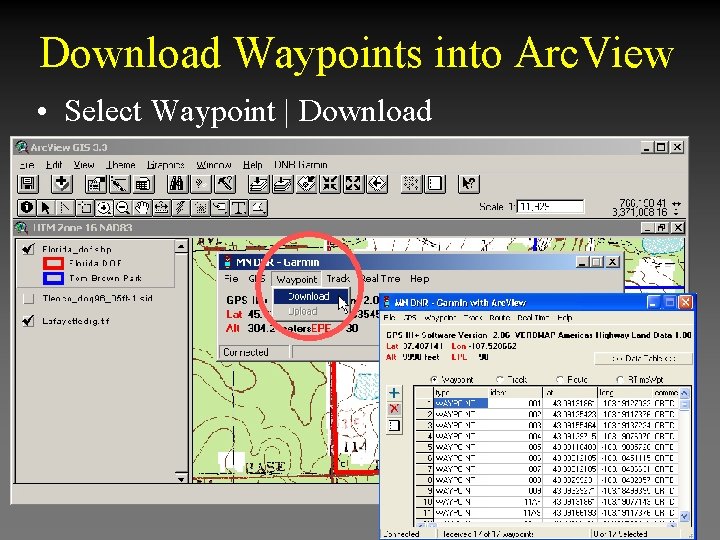 Download Waypoints into Arc. View • Select Waypoint | Download 