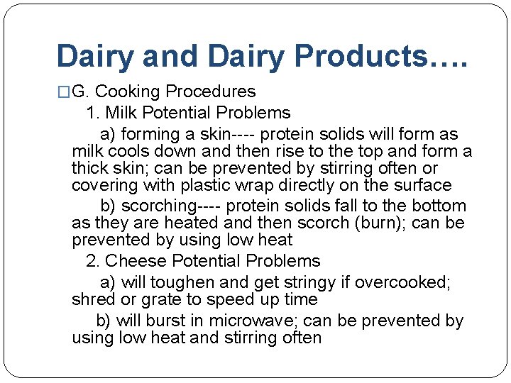 Dairy and Dairy Products…. �G. Cooking Procedures 1. Milk Potential Problems a) forming a