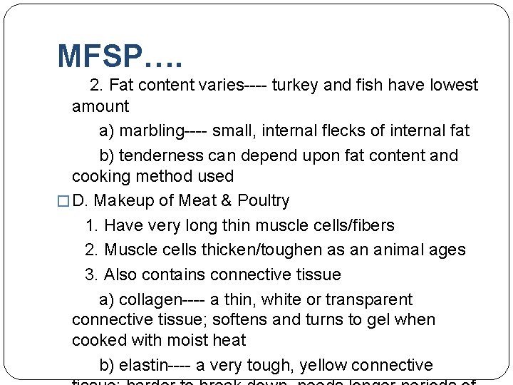 MFSP…. 2. Fat content varies---- turkey and fish have lowest amount a) marbling---- small,