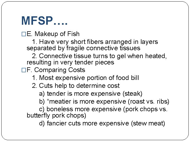 MFSP…. �E. Makeup of Fish 1. Have very short fibers arranged in layers separated