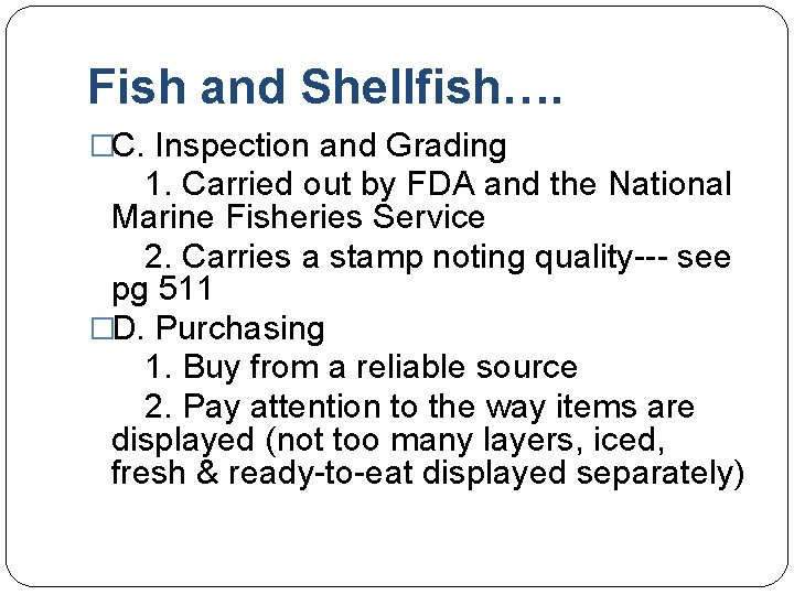 Fish and Shellfish…. �C. Inspection and Grading 1. Carried out by FDA and the