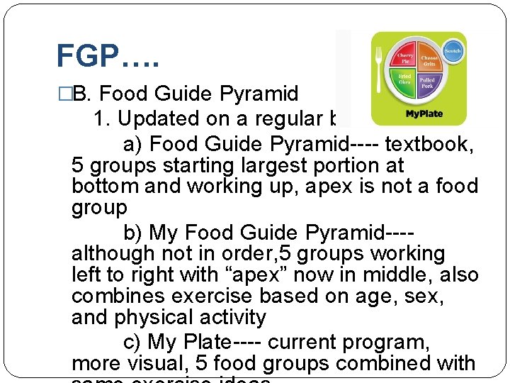 FGP…. �B. Food Guide Pyramid 1. Updated on a regular basis a) Food Guide