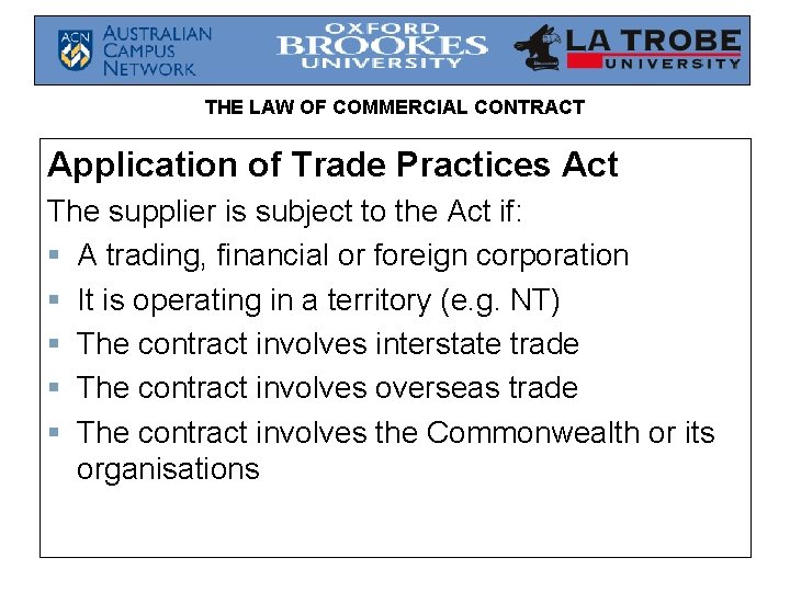 THE LAW OF COMMERCIAL CONTRACT Application of Trade Practices Act The supplier is subject