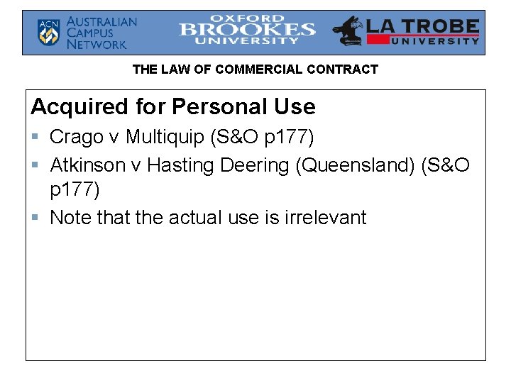 THE LAW OF COMMERCIAL CONTRACT Acquired for Personal Use § Crago v Multiquip (S&O