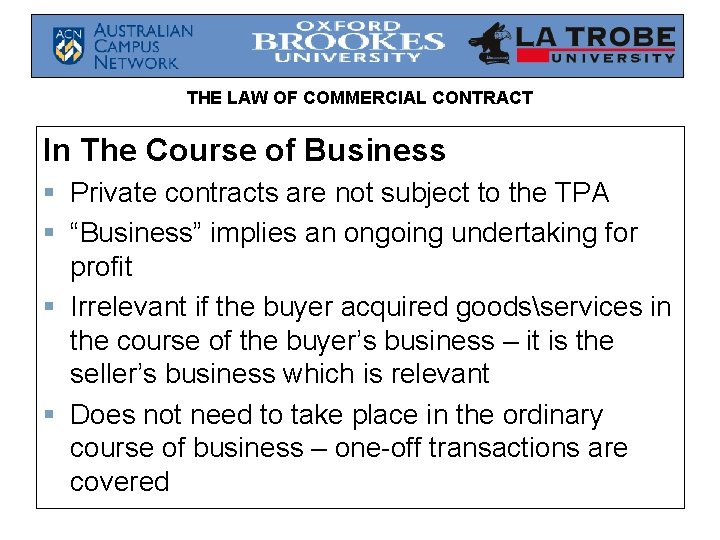 THE LAW OF COMMERCIAL CONTRACT In The Course of Business § Private contracts are