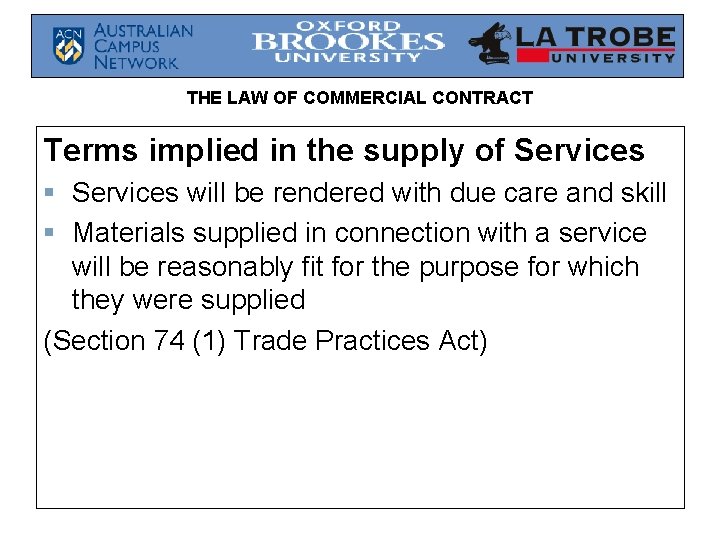 THE LAW OF COMMERCIAL CONTRACT Terms implied in the supply of Services § Services