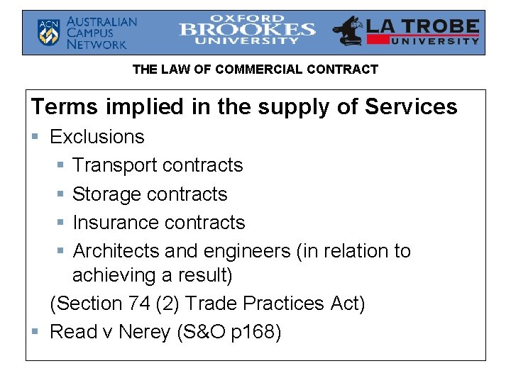 THE LAW OF COMMERCIAL CONTRACT Terms implied in the supply of Services § Exclusions
