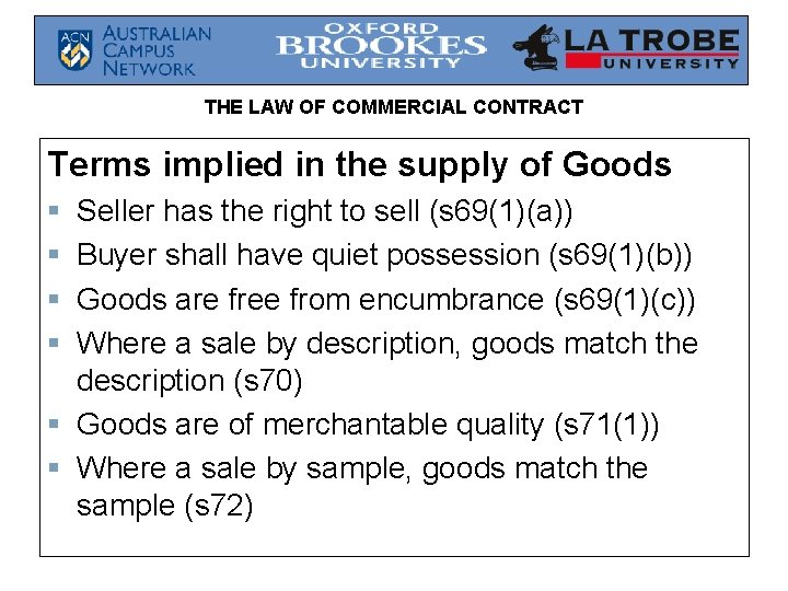 THE LAW OF COMMERCIAL CONTRACT Terms implied in the supply of Goods § §