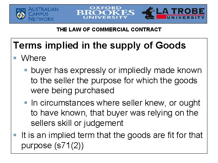 THE LAW OF COMMERCIAL CONTRACT Terms implied in the supply of Goods § Where