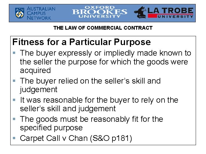 THE LAW OF COMMERCIAL CONTRACT Fitness for a Particular Purpose § The buyer expressly
