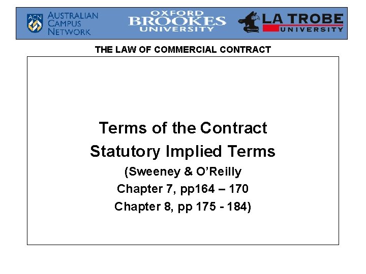 THE LAW OF COMMERCIAL CONTRACT Terms of the Contract Statutory Implied Terms (Sweeney &