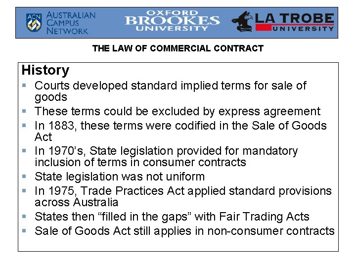 THE LAW OF COMMERCIAL CONTRACT History § Courts developed standard implied terms for sale