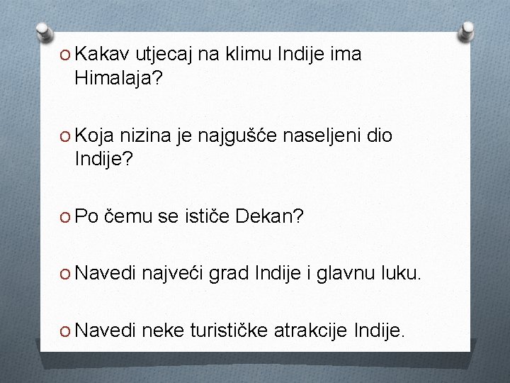 O Kakav utjecaj na klimu Indije ima Himalaja? O Koja nizina je najgušće naseljeni