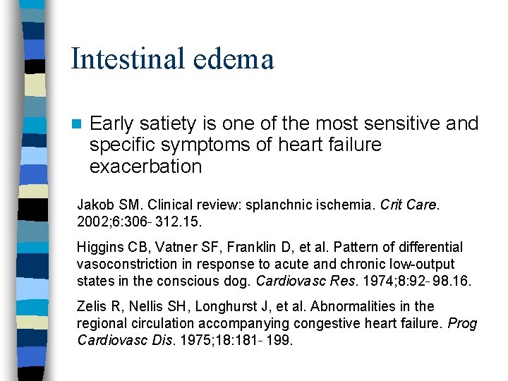 Intestinal edema n Early satiety is one of the most sensitive and specific symptoms
