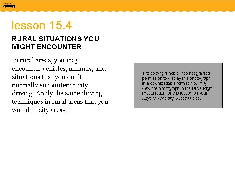 lesson 15. 4 RURAL SITUATIONS YOU MIGHT ENCOUNTER In rural areas, you may encounter