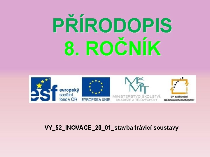 PŘÍRODOPIS 8. ROČNÍK VY_52_INOVACE_20_01_stavba trávicí soustavy 